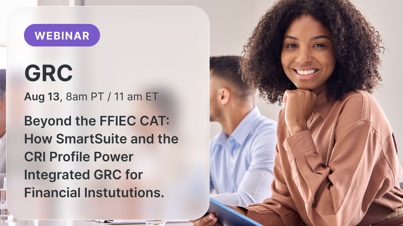 Beyond the FFIEC CAT: How SmartSuite and the CRI Profile Power Integrated GRC for Financial Institutions