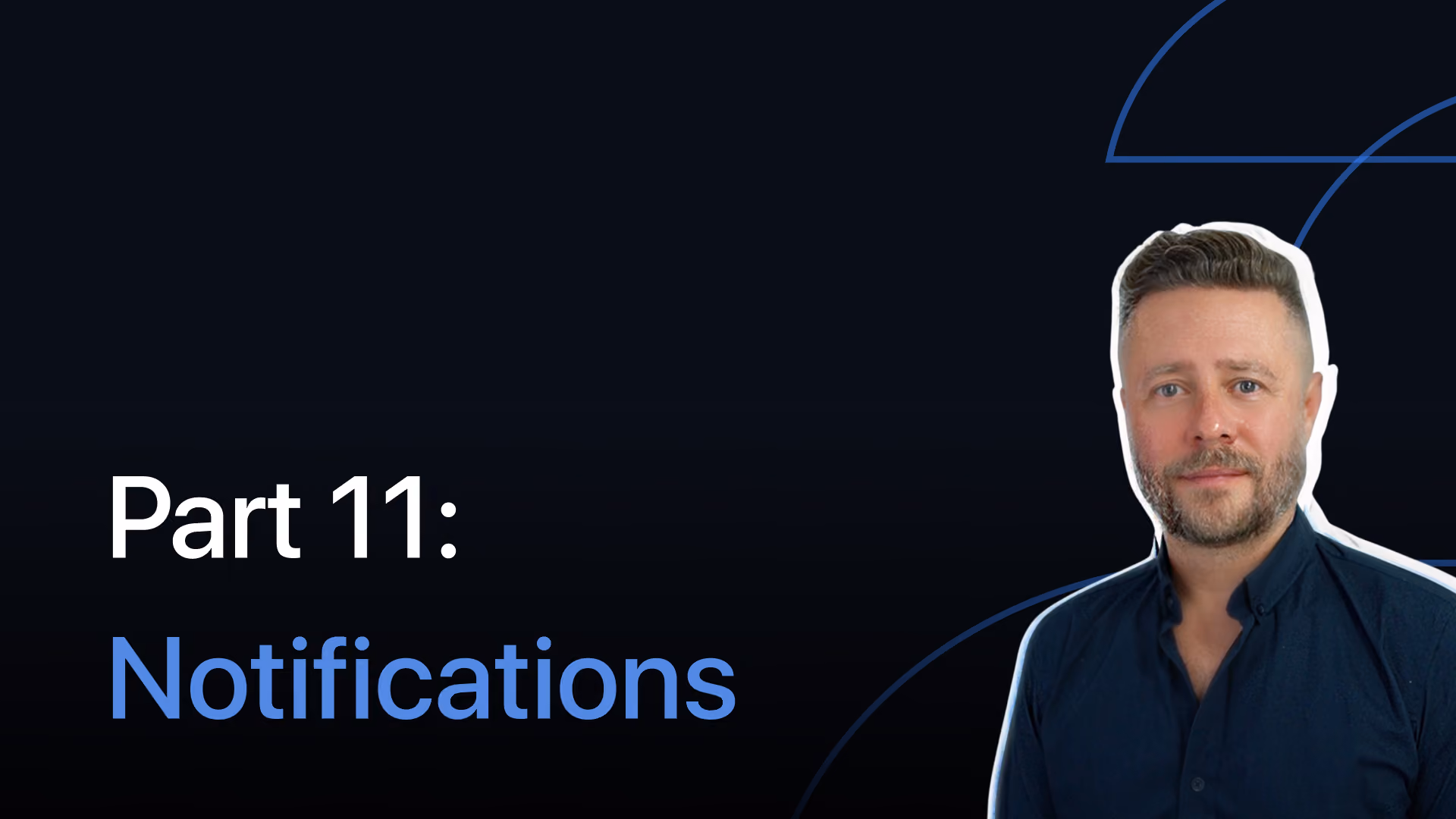 Part 11: Notifications