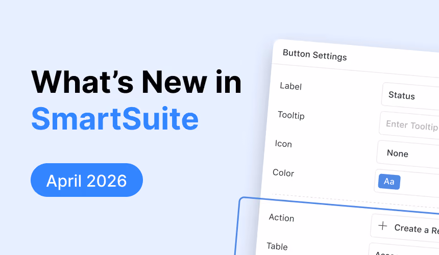 What's New in SmartSuite: April 2026