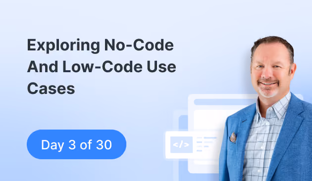 Day 3: Exploring No-Code and Low-Code Use Cases