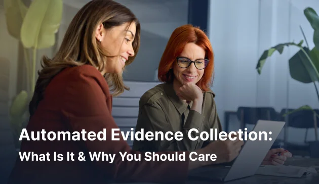 Automated Evidence Collection: What Is It & Why You Should Care [2026]