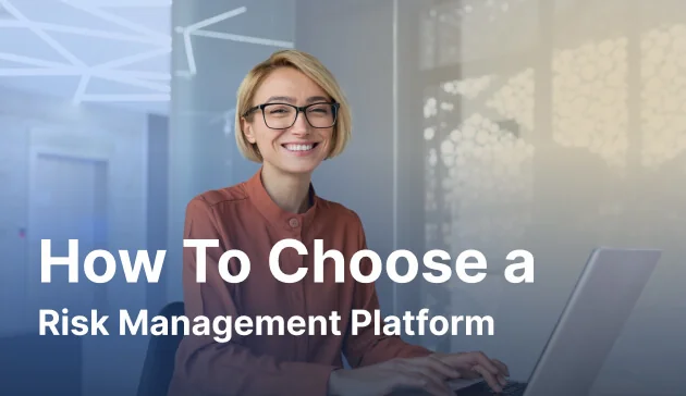 How To Choose a Risk Management Platform In 2026 (+ Vendors)