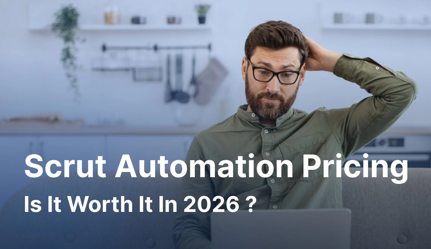 Scrut Automation Pricing: Is It Worth It In 2026?