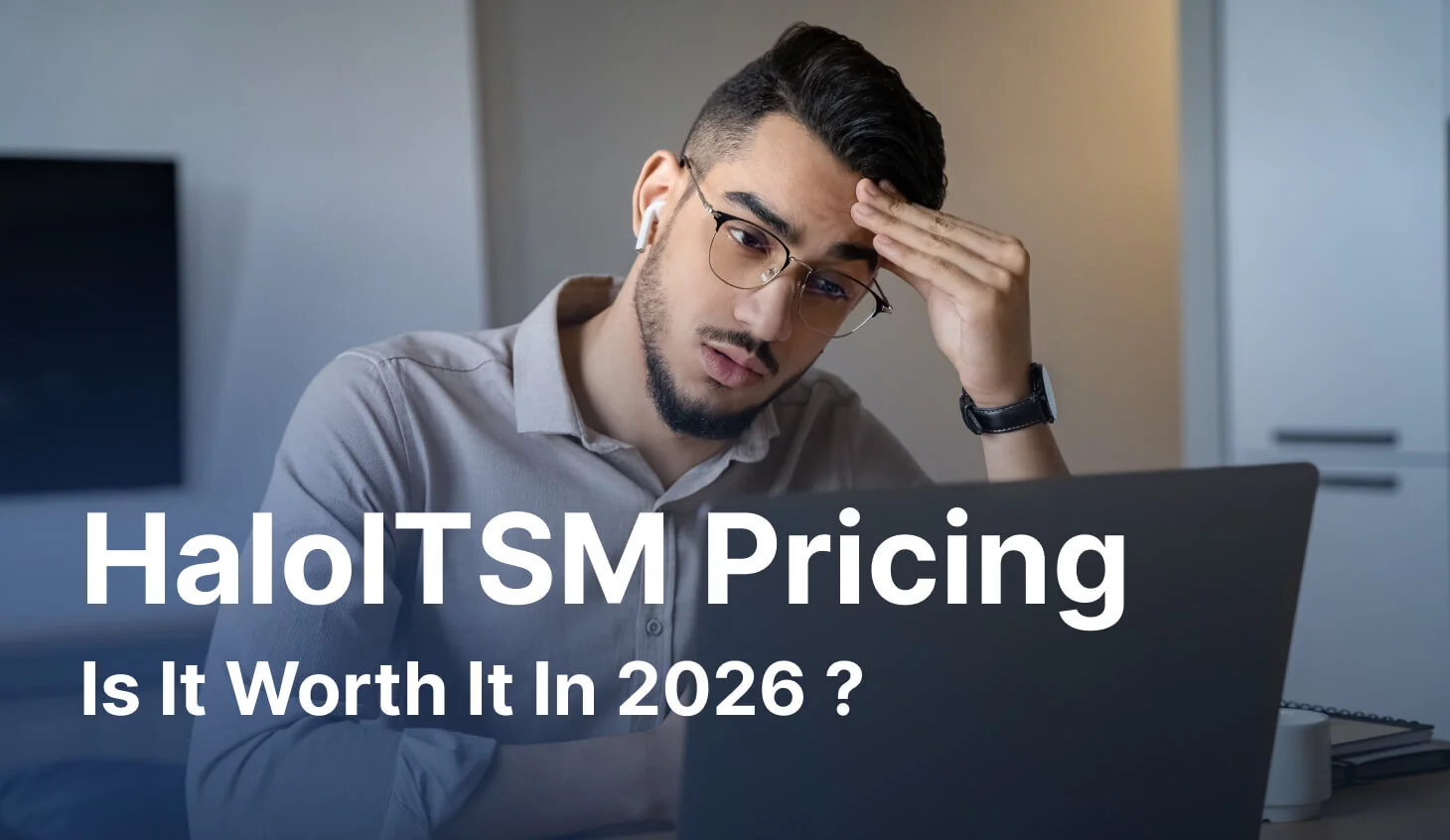 HaloITSM Pricing: Is It Worth It In 2026?