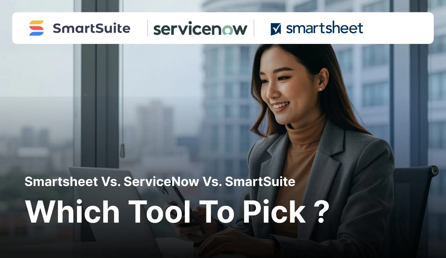 Smartsheet vs. ServiceNow vs. SmartSuite: Which Tool to Pick? [2026]