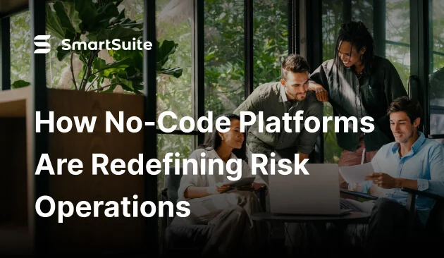 How No-Code Platforms Are Redefining Risk Operations