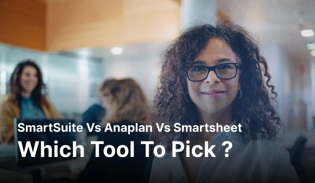 Smartsheet vs. Anaplan vs. SmartSuite: Which Tool to Pick? [2026]