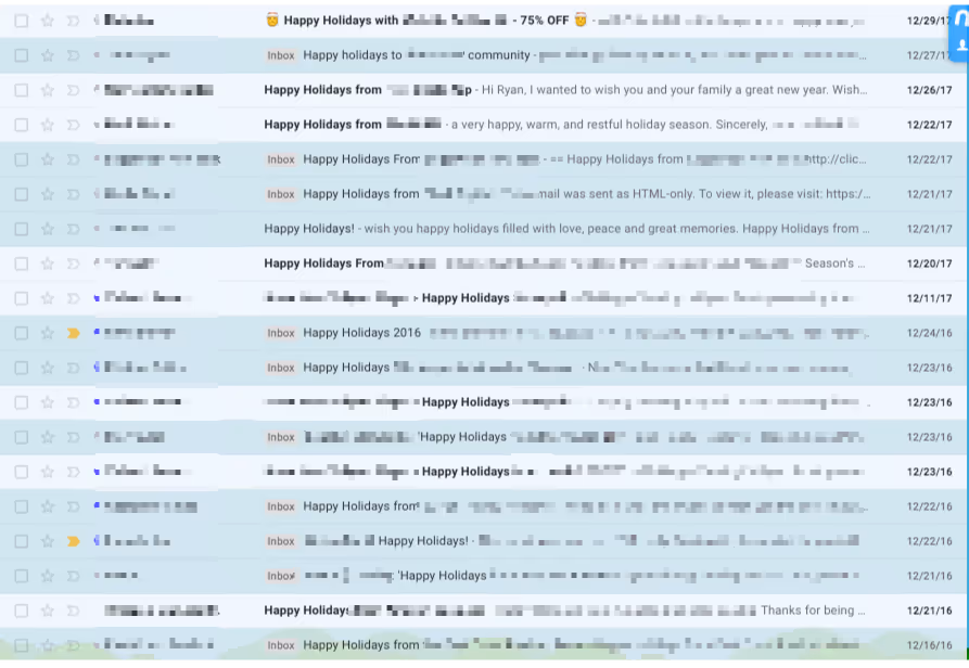 A prospect's email inbox flooded 20 messages in a two-week span that contain Happy Holidays in the subject line