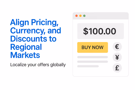 Align Pricing, Currency, and Discounts to Regional Markets