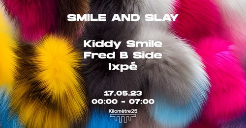 KM25 PRÉSENTE KIDDY SMILE : "SMILE AND SLAY"
