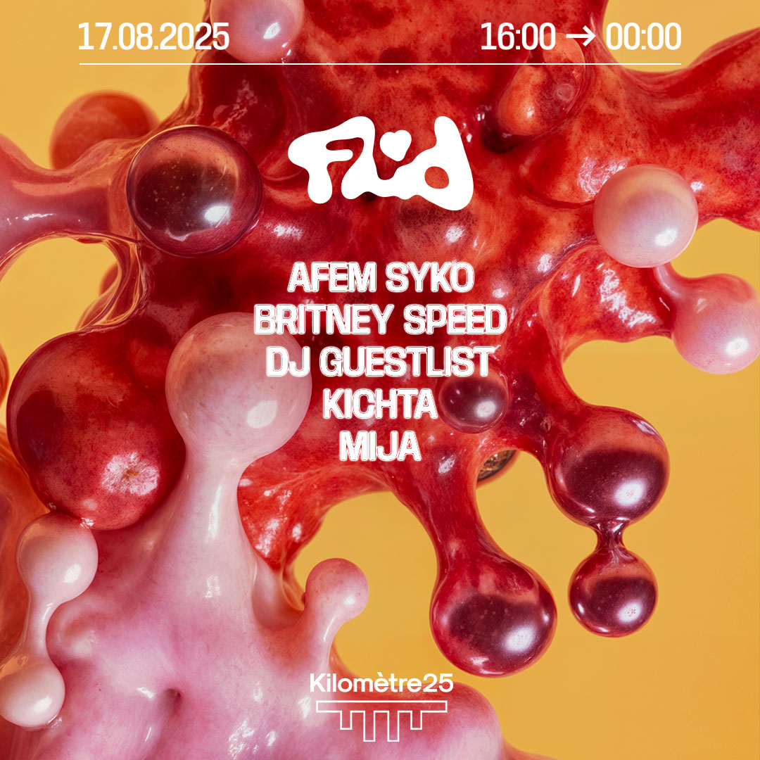 FLUID : AFEM SYKO, KICHTA, DJ GUESTLIST, BRITNEY SPEED, MIJA