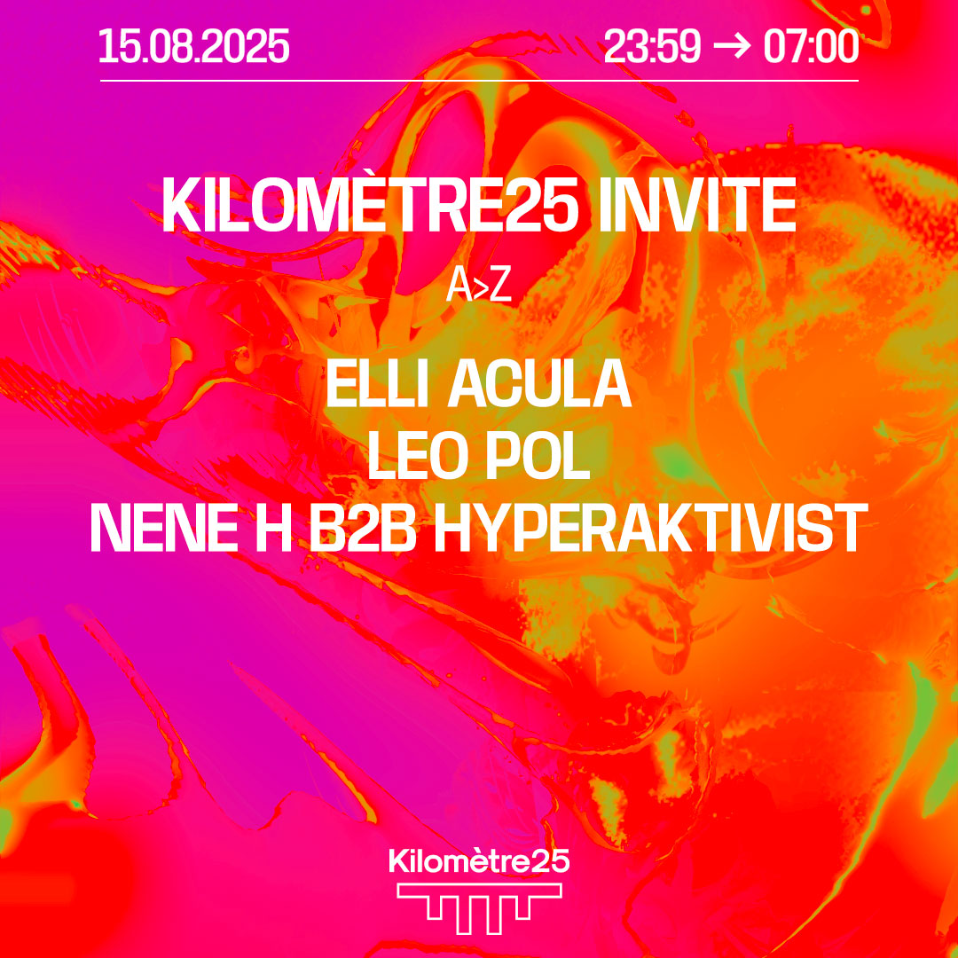 KM25 invite : ELLI ACULA, LEO POL, NENE H B2B HYPERAKTIVIST