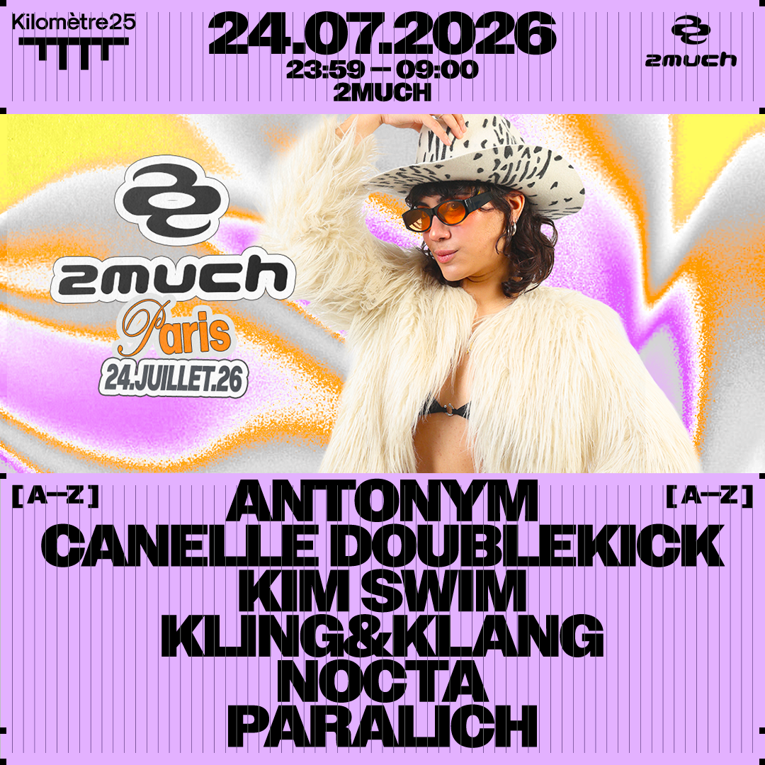 2much : Paralich, Canelle Doublekick, Kim Swim, Kling&Klang