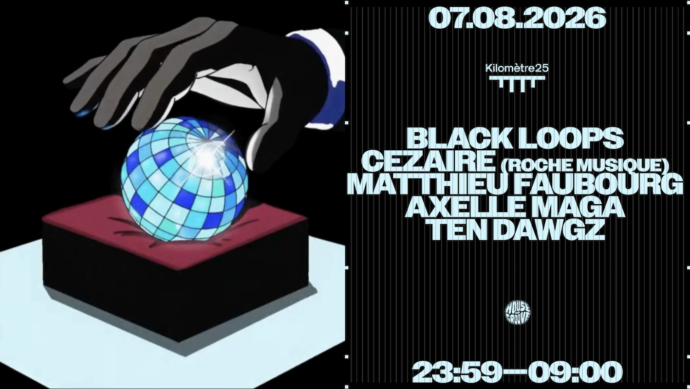 HOUSE OF GROOVE : BLACK LOOPS, CEZAIRE, MATTHIEU FAUBOURG