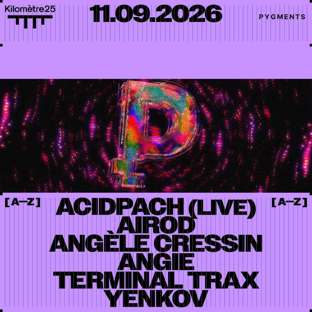 PYGMENTS : AIROD, ANGÈLE CRESSIN, TERMINAL TRAX & MORE
