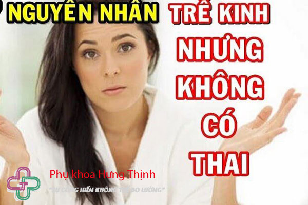 Nguyên nhân chủ yếu làm cho chị em bị chậm kinh
