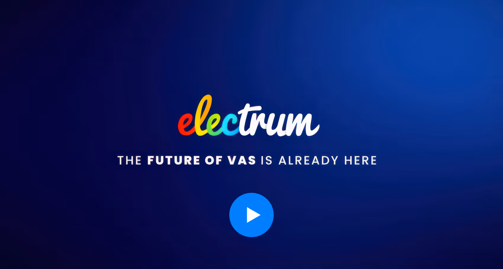 Electrum logo with text 'The future of VAS is already here' on a dark blue background and a play button.