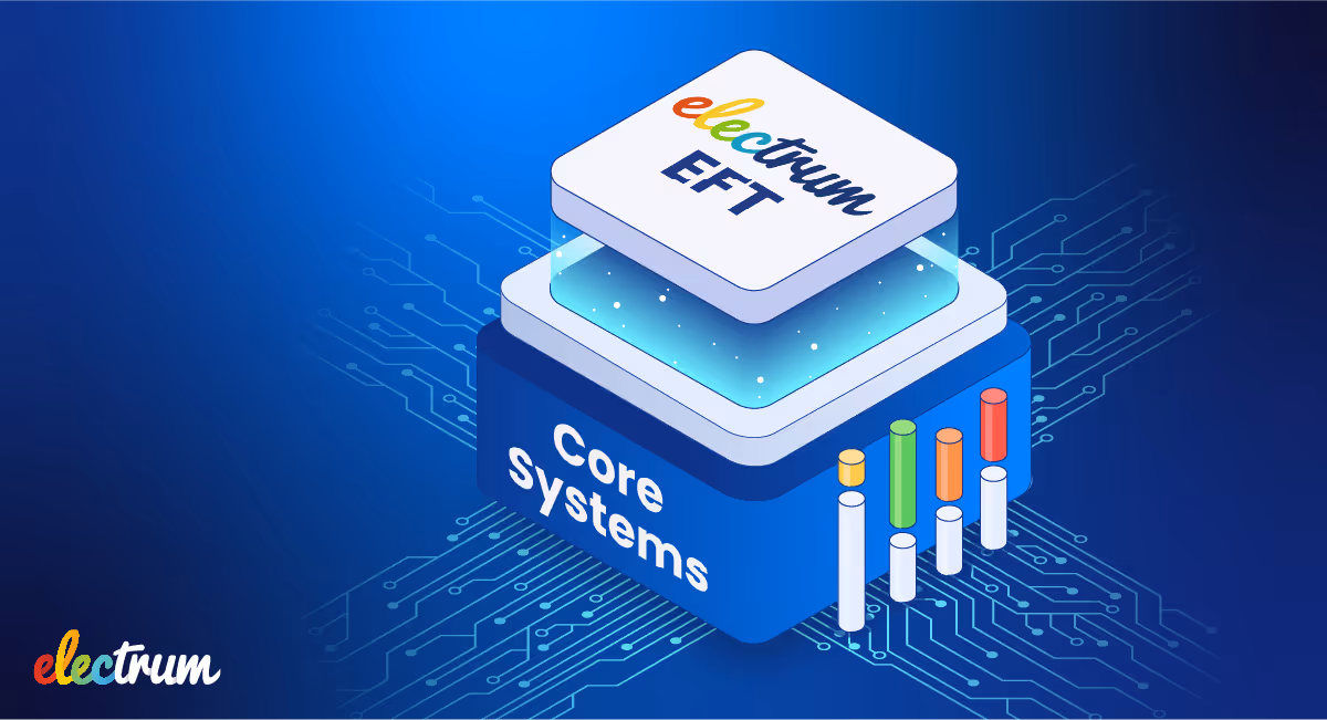 Illustration of layered digital blocks labeled Electrum EFT and Core Systems with circuit lines background.