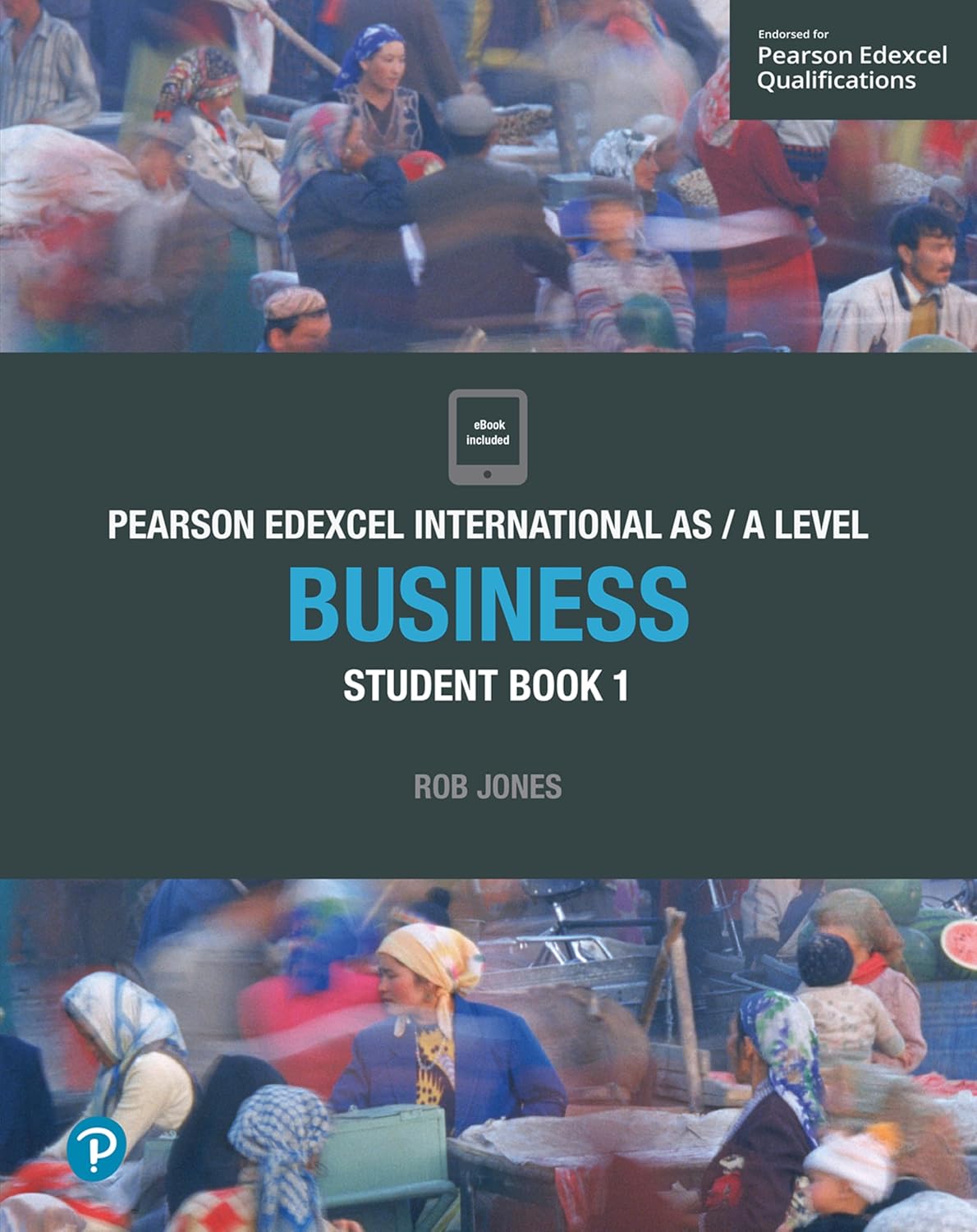 Pearson Edexcel International AS Level Business Student Book 1, Rob Jones