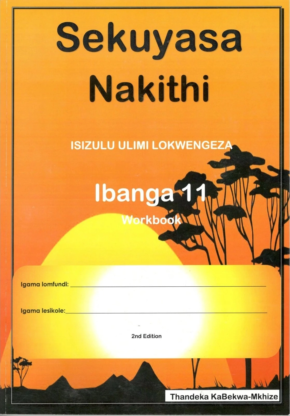 Sekuyasa Nakithi ibanga 11 3rd Edition Workbook