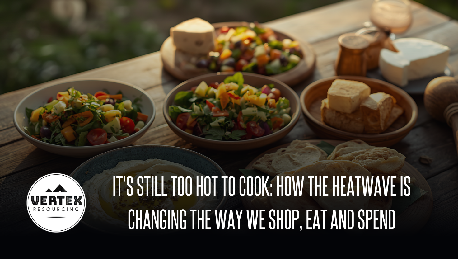 It's Still Too Hot to Cook: How the Heatwave is Changing the Way We Shop, Eat and Spend