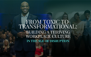 linkedin: From Toxic to Transformational: Building a Thriving Workplace Culture in the Age of Disruption