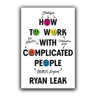 How to Work with Complicated People