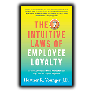 The 7 Intuitive Laws of Employee Loyalty