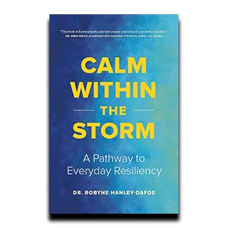 Calm Within the Storm: A Pathway to Everyday Resiliency