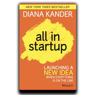 All In Startup: Launching a New Idea When Everything Is on the Line