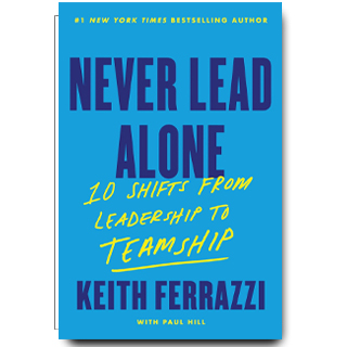 Never Lead Alone: 10 Shifts from Leadership to Teamship