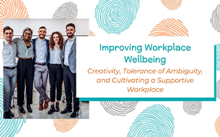 carolinebrookfield: Improving Workplace Wellbeing: Creativity, Tolerance of Ambiguity, and Cultivating a Supportive Workplace