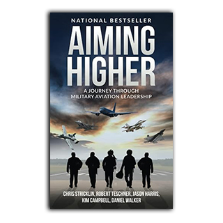 Aiming Higher: A Journey Through Military Aviation Leadership (Military Mentorship Mastermind)