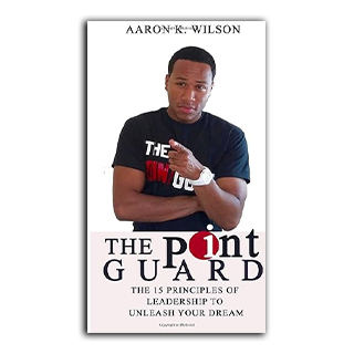 The Point Guard: The 15 Principles of Leadership to Unleash Your Dream