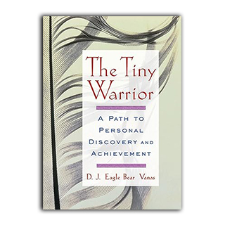 The Tiny Warrior: A Path To Personal Discovery & Achievement