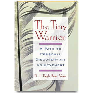 The Tiny Warrior: A Path To Personal Discovery & Achievement
