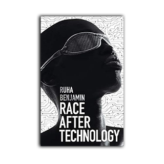 Race After Technology: Abolitionist Tools for the New Jim Code