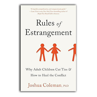 Rules Of Estrangement: Why Adult Children Cut Ties & How To Heal The Conflict