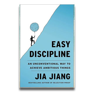 Easy Discipline: An Unconventional Way to Achieve Ambitious Things