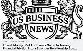 usbusinessnews: Love & Money — Mel Abraham's Guide To Turning Financial Friction Into A Stronger Relationship Bond