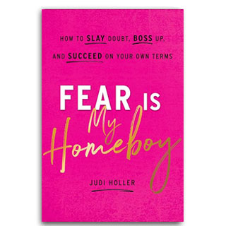 Fear Is My Homeboy: How to Slay Doubt, Boss Up, and Succeed on Your Own Terms