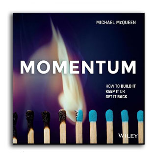 Momentum: How to Build it, Keep it or Get it Back