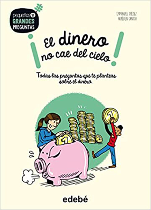 Libro educación del dinero, !El dinero no cae del cielo!