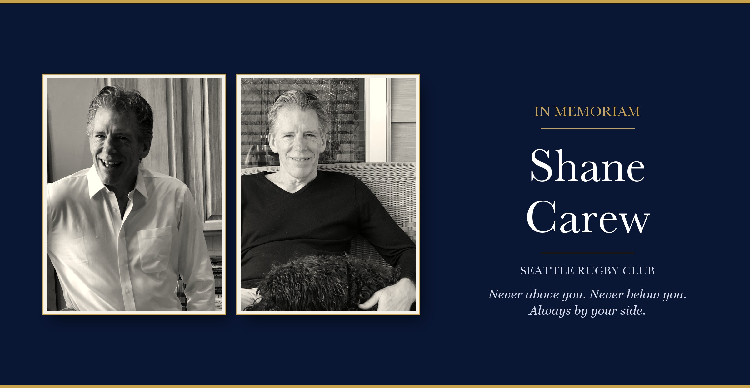 In memoriam: two black-and-white photographs of Shane Carew, smiling, beside his name, Seattle Rugby Club, and the club motto, Never above you. Never below you. Always by your side.