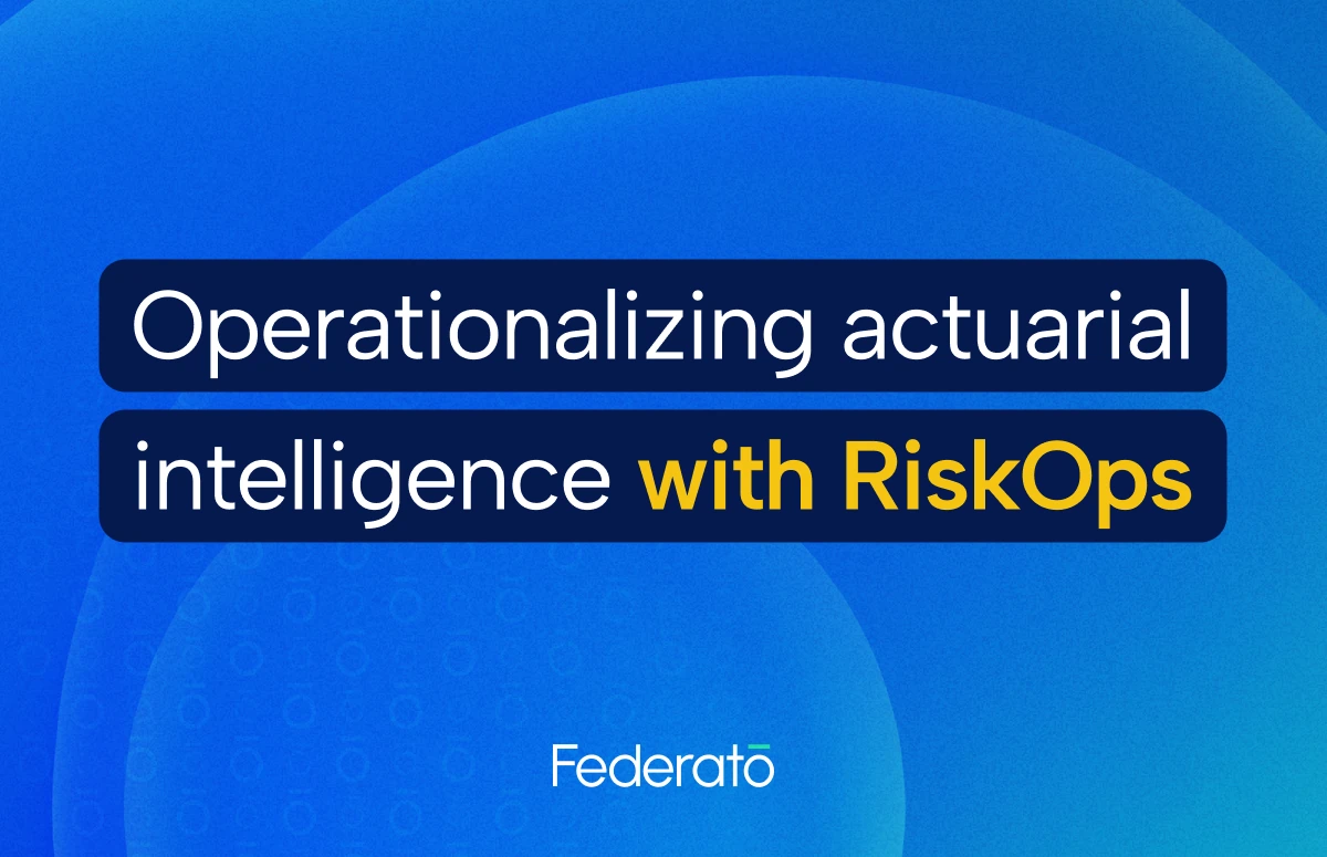 Operationalizing actuarial intelligence with RiskOps