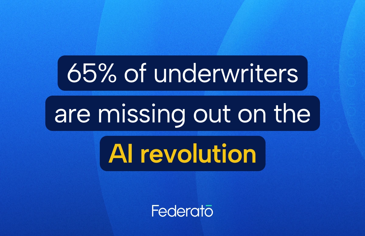 65% of underwriters are missing out on the AI revolution