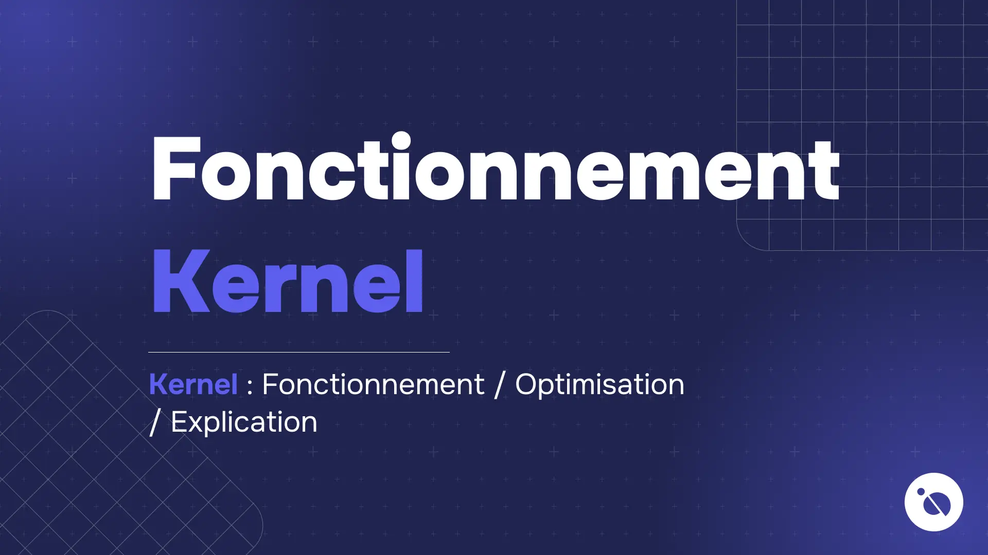 diapositive au fond bleu foncé montrant le fonctionnement de kernel avec optimisation et explication