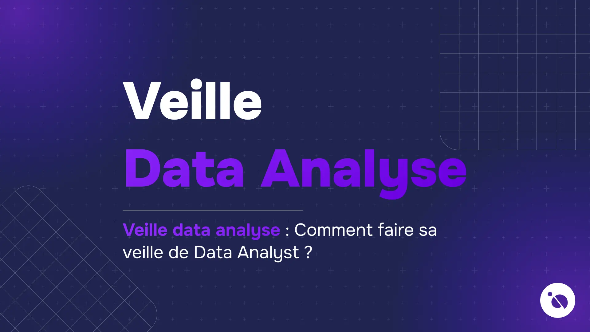 fond violet foncé quadrillé avec titres veille data analyse en grand et question sur la veille du data analyst