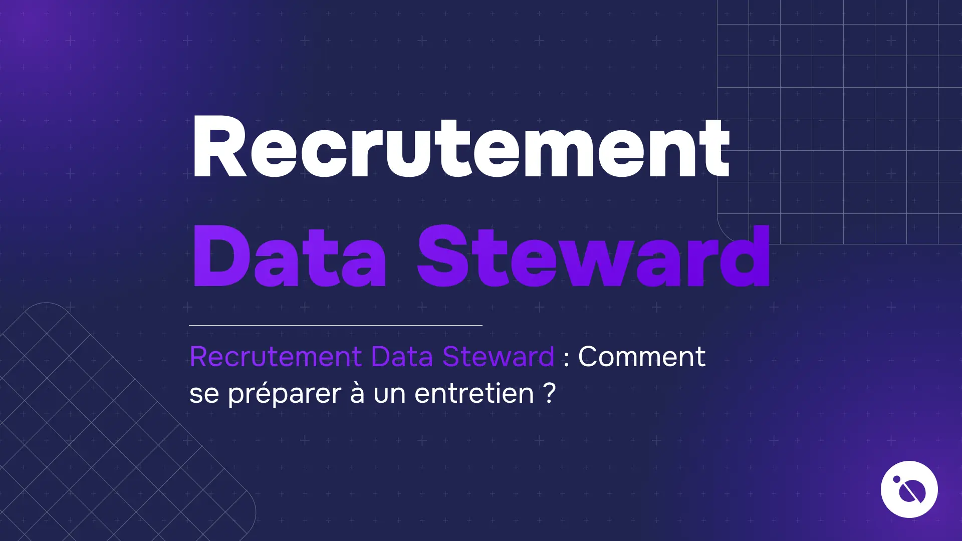 titre recrutement data steward en blanc et violet sur fond bleu sombre évoquant la préparation d’entretien