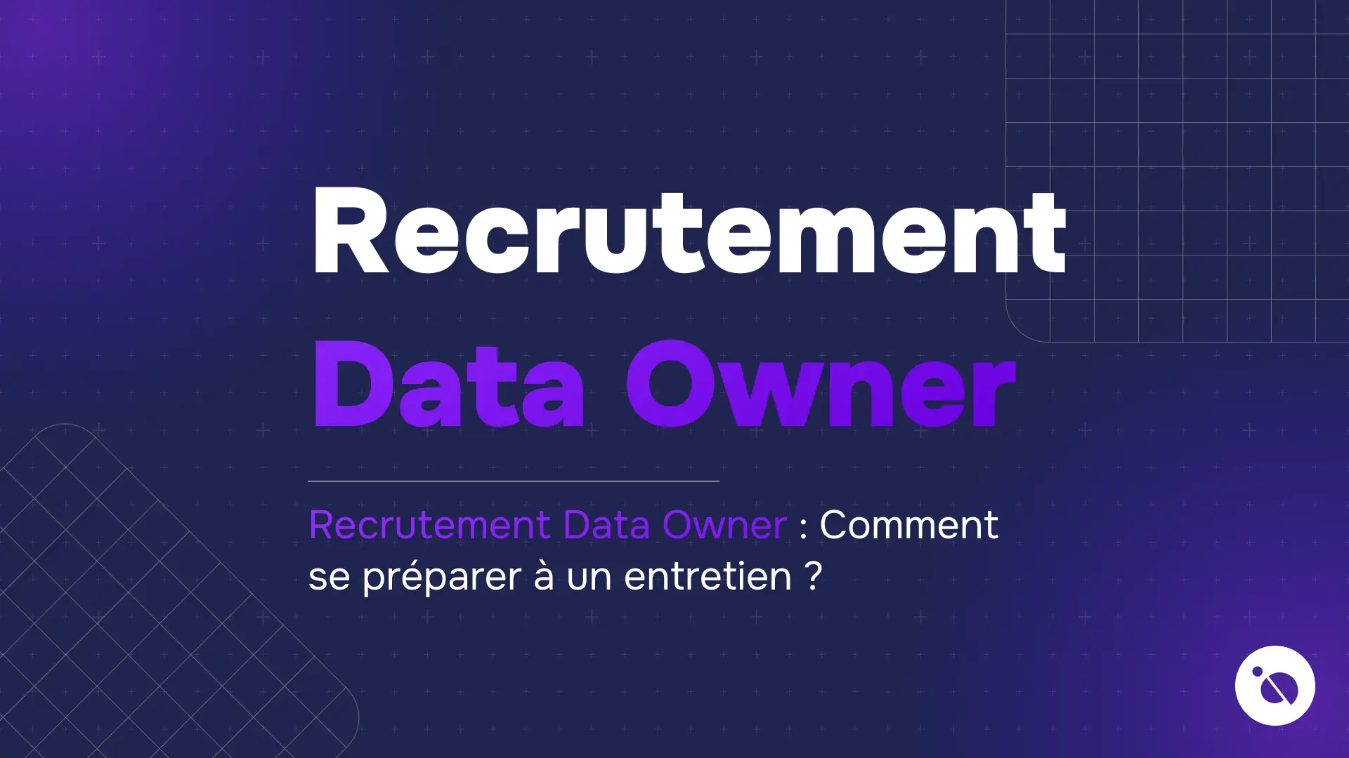 titre blanc et violet sur fond bleu foncé annonçant recrutement data owner et préparation à un entretien